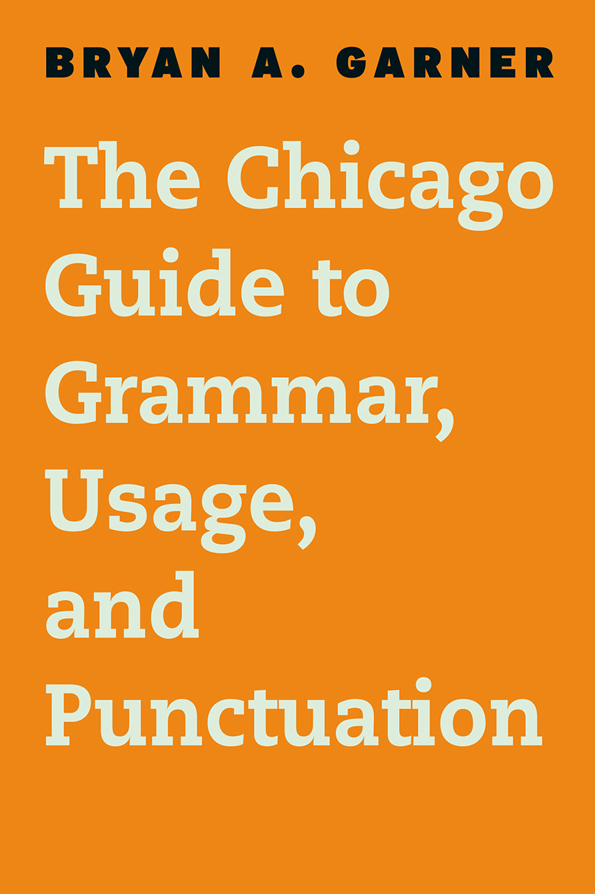 Cover for Bryan A. Garner, The Chicago Guide to Grammar, Usage, and Punctuation