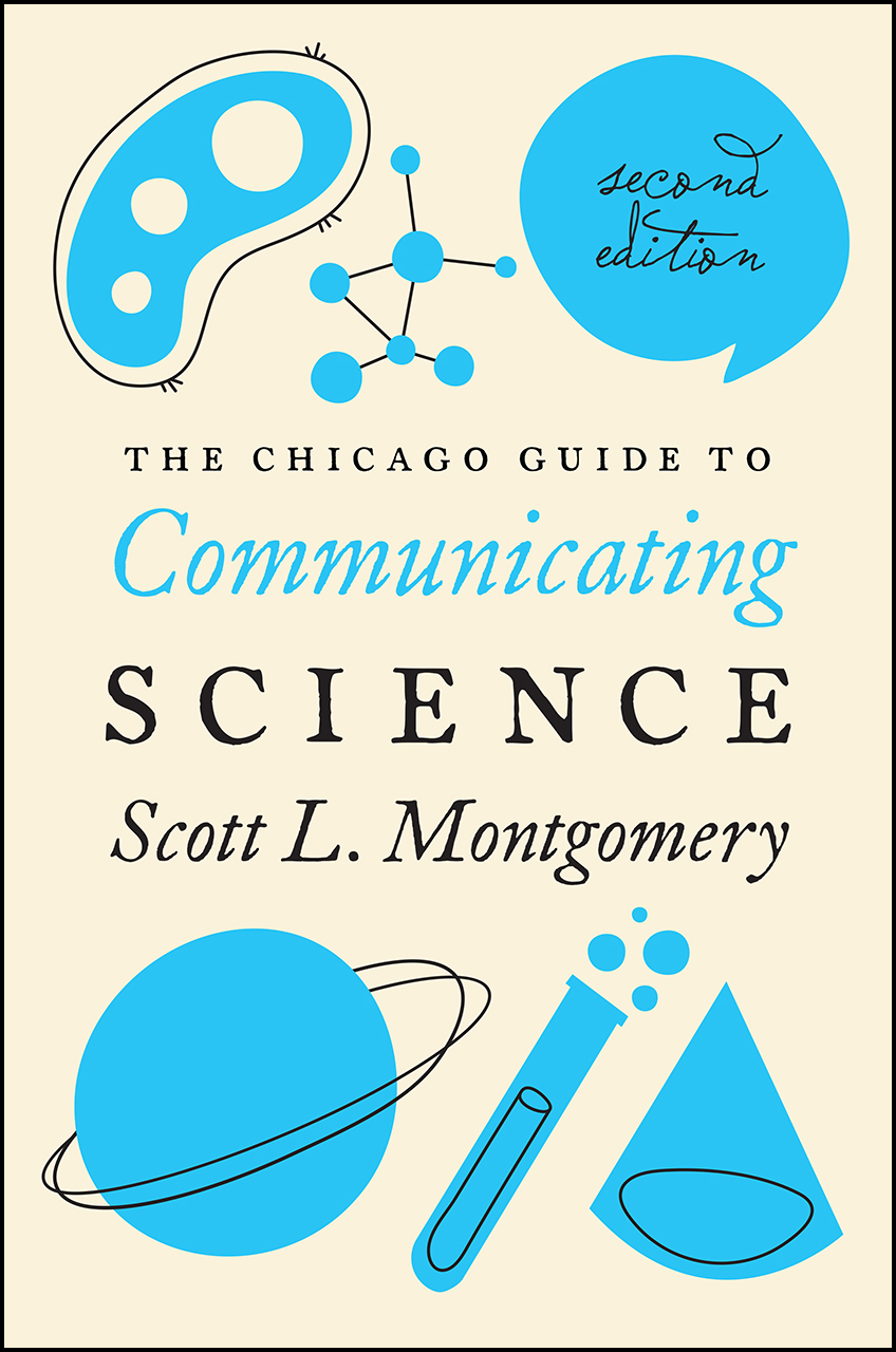 Cover image for Montgomery, The Chicago Guide to Communicating Science, Second Edition